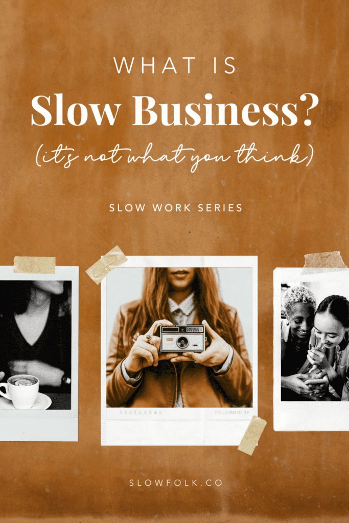 What is Slow Business? It's not what you think | Slow Folk Education & Mentorship for Rebellious Entrepreneurs & Creatives